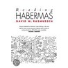 Reading Habermas door David M. Rasmussen