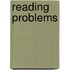 Reading Problems