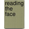 Reading The Face door Norbert Glas