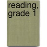 Reading, Grade 1 door Rainbow Bridge Publishing