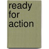 Ready For Action door Karen Foley