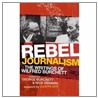 Rebel Journalism by George Burchett
