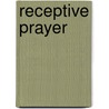 Receptive Prayer door Grace Adolphsen Brame