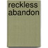 Reckless Abandon