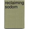 Reclaiming Sodom door Jonathan Goldberg