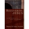 Recovering Jesus by Thomas R. Yoder Neufeld
