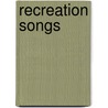 Recreation Songs by Ad le Marie Shaw