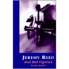 Red Hot Lipstick by Jeremy Reed