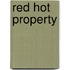 Red Hot Property
