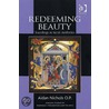 Redeeming Beauty by Op Aidan Nichols