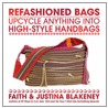 Refashioned Bags door Justina Blakeney