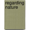Regarding Nature door Andrew McLaughlin