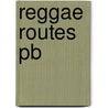 Reggae Routes Pb door Wayne Chen