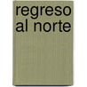 Regreso al Norte by Jan Guillou