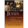 Remebering Jesus door Allen Verhey