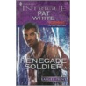 Renegade Soldier door Pat White