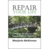 Repair Your Life door Marjorie McKinnon