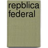 Repblica Federal door Joaquim Francisco de Assis Brasil