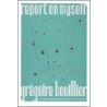 Report on Myself by Grégoire Bouillier