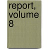 Report, Volume 8 door New York