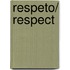 Respeto/ Respect