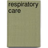 Respiratory Care door Caia Francis