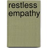 Restless Empathy door Heidi Z. Jacobson