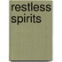 Restless Spirits