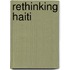 Rethinking Haiti