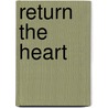 Return The Heart door T.K. Richardson