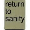 Return To Sanity door Dick C.