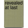 Revealed At Last door Albert Eubule Evans