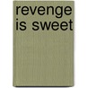 Revenge Is Sweet door Alice Evezard