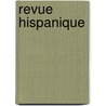 Revue Hispanique door America Hispanic Societ