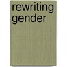 Rewriting Gender by Ravni Thakur