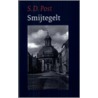Bernardus Smijtegelt, leven en werken by S.D. Post