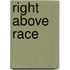 Right Above Race
