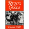 Rights And Goods door Virginia Held