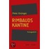 Rimbauds Kantine