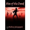 Rise of the Dead door Anthony Giangregorio