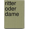Ritter Oder Dame door Gregor Samarow