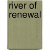 River of Renewal door Stephen Most