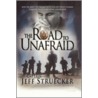 Road To Unafraid by Jeff Struecker