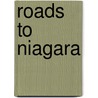Roads To Niagara by Gil Herkimer