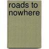 Roads To Nowhere by John Harding