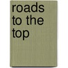 Roads To The Top by Ruth Tait