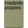 Roadside Poppies by Miriam T. Timpledon