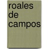 Roales De Campos by Miriam T. Timpledon