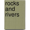 Rocks And Rivers door Tom Cunliffe