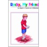 Rocky, My Friend by Bigna A. Francis-von Wyttenbach